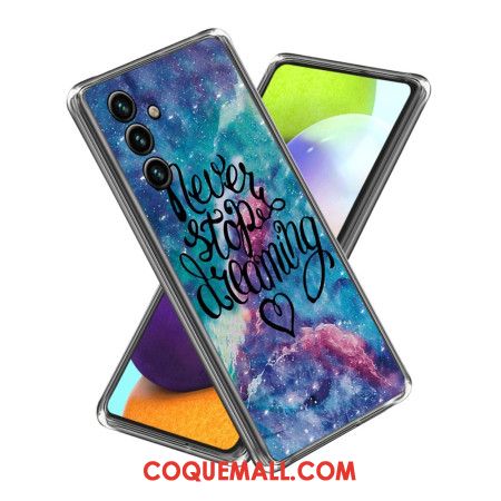 Coque Samsung Galaxy A15 Never Stop Dreaming